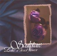 Sculpture (POR) : Like a Dead Flower